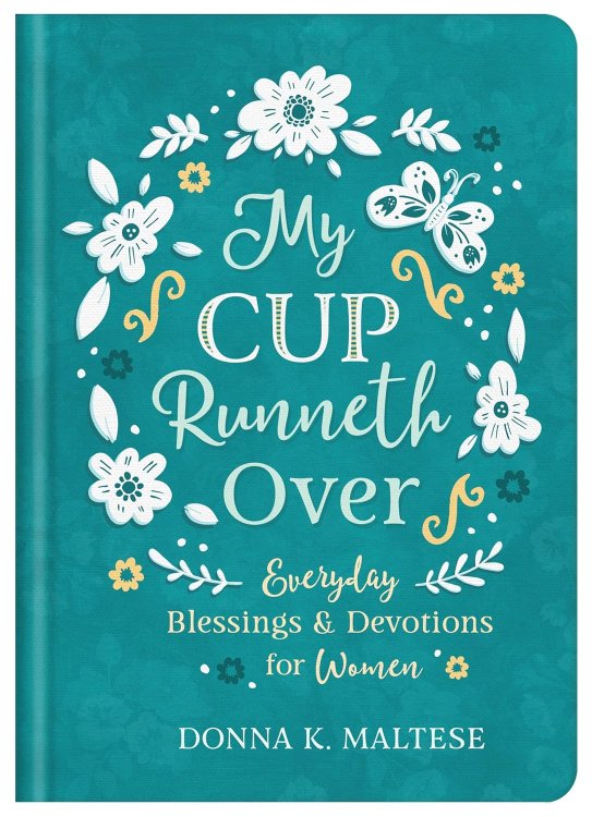 My Cup Runneth Over: Everyday Blessings and Devotions for Women