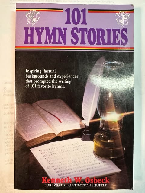 101 More Hymn Stories: The Inspiring True Stories Behind 101 Favorite Hymns