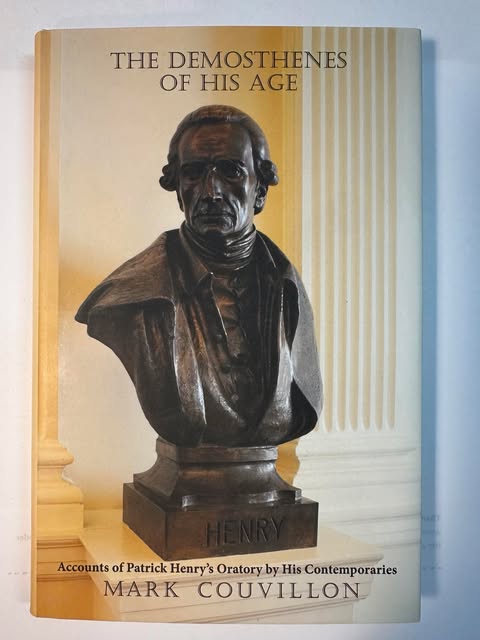 The Demosthenes of His Age: Accounts of Patrick Henry's Oratory by His Contemporaries