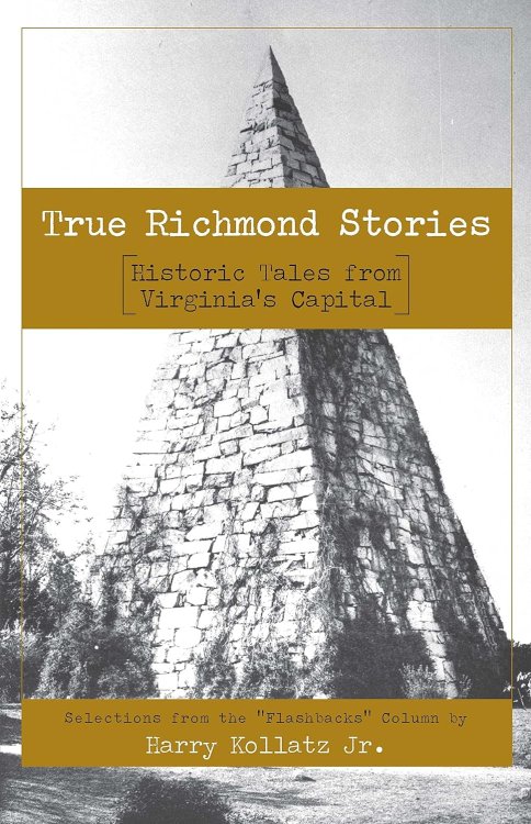 True Richmond Stories: Historic Tales from Virginia's Capital