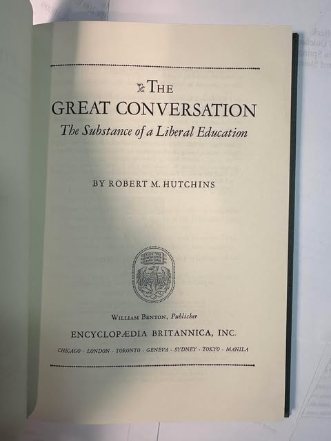 The Great Conversation: The Substance of a Liberal Education (The Great Books of The Western World)