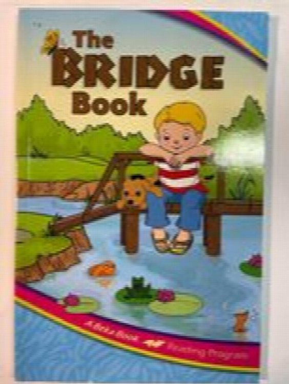 The Bridge Book (A Beka Book Reading Program 1e)