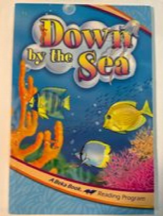 Down By The Sea (A Beka Reading Program 1j)
