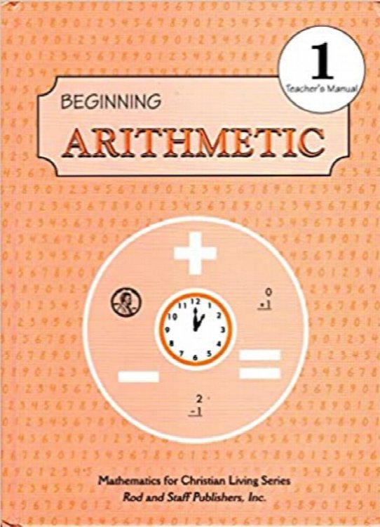 Beginning Arithmetic (Grade 1 Teacher's Manual) Mathematics for Christian Living Series