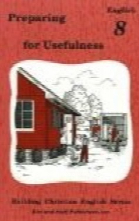 Preparing for Usefulness, English 8 (Building Christian English Series)