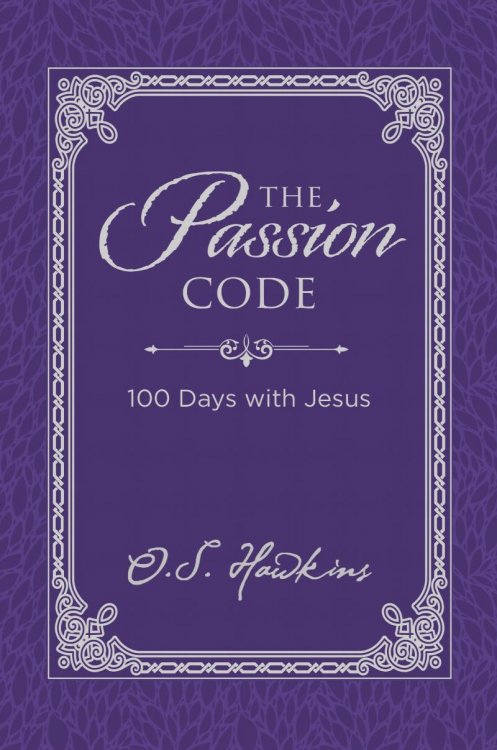 The Passion Code: 100 Days with Jesus (The Code Series)