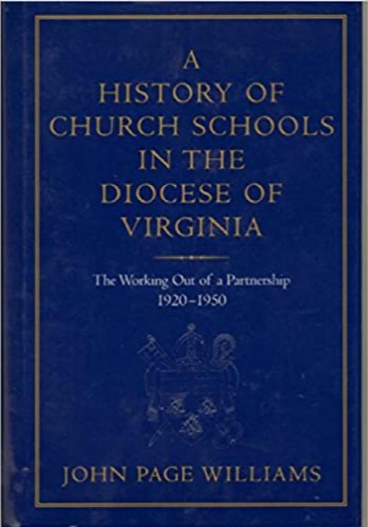 A History of Church Schools in the Diocese of Virginia: Volume I, The Working out of a Partnership, 1920-1950
