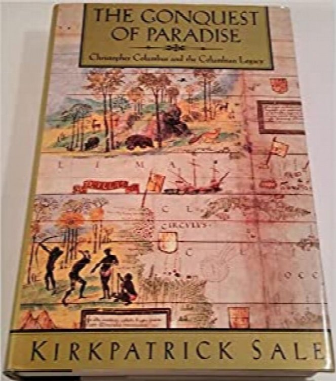 The Conquest of Paradise: Christopher Columbus and the Columbian Legacy