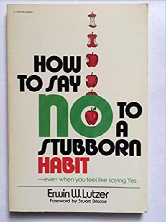 How To Say No To A Stubborn Habit: Even When You Feel Like Saying Yes