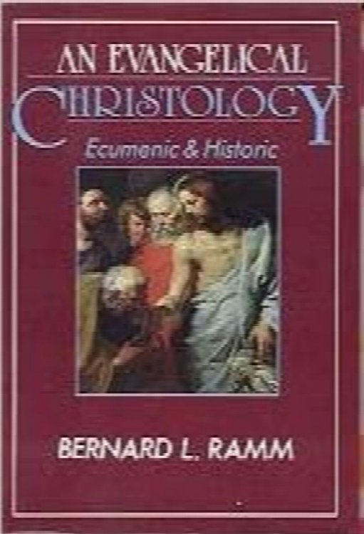 An evangelical Christology: Ecumenic & historic