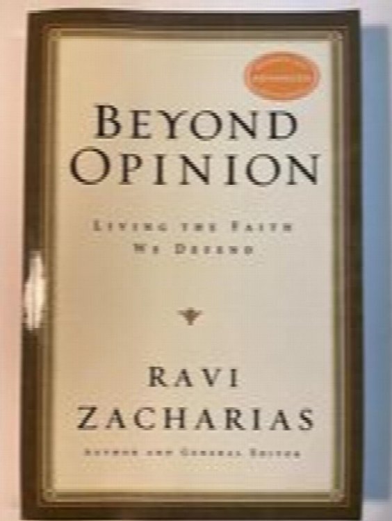 Beyond Opinion: Living the Faith We Defend