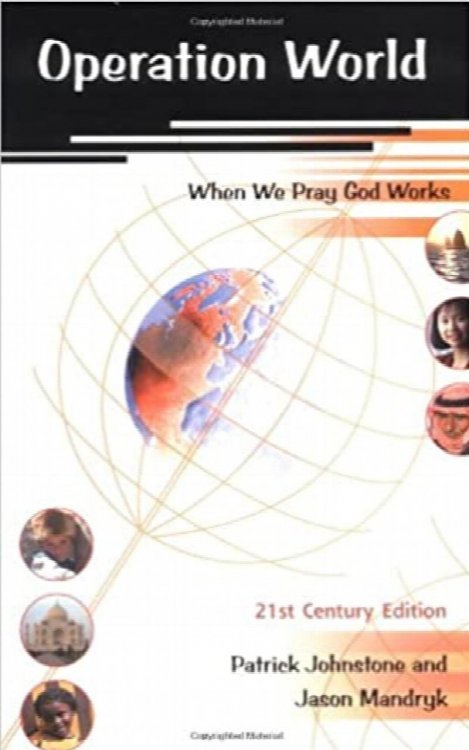 Operation World - 21st Century Edition, Updated and Revised Edition (When We Pray God Works)
