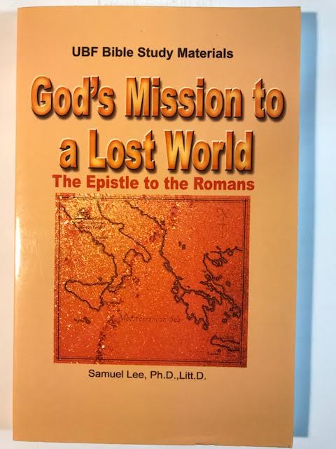 God's Mission To A Lost World: The Epistle To The Romans