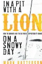 In a Pit with a Lion on a Snowy Day: How to Survive and Thrive When Opportunity Roars