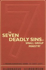 The Seven Deadly Sins of Small Group Ministry: A Troubleshooting Guide for Church Leaders