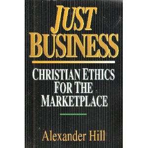 Just Business: Christian Ethics For the Marketplace