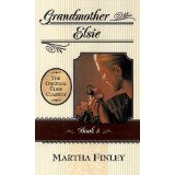 Grandmother Elsie: Book 8 (Original Elsie Classics)