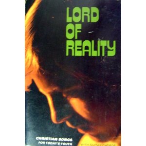 Lord of Reality: Christian Songs for Today's Youth (With Guitar Chords)