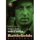 Stories of Faith and Courage from World War II (Battlefields & Blessings)