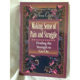 Making Sense of Pain and Struggle: Finding the Strength to Go on (A Devotional Daybook)