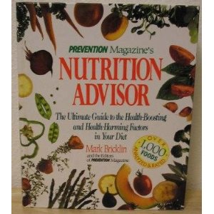 Prevention Magazine's Nutrition Advisor: The Ultimate Guide to the Health-Boosting and Health-Harming Factors in Your Diet