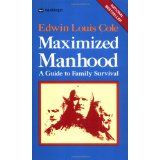 Maximized Manhood: A Guide to Family Survival