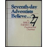 Seventh-day Adventists Believe. A Biblical Exposition Of Fundamental Doctrines