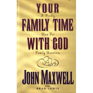 Your Family Time with God: A Weekly Plan for Family Devotions