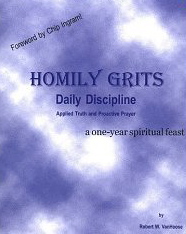 Homily Grits: Daily Discipline, Applied Truth and Proactive Prayer (a one-year spiritual feast)