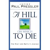 A Hill on Which to Die: One Southern Baptist's Journey