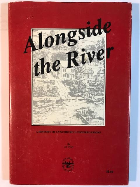 Alongside The River: A History of Lynchburg's Congregations
