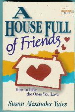 A House Full of Friends:how to Like the Ones You Love