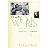 We Can Work it Out: Creative Conflict Resolution with Your Teen