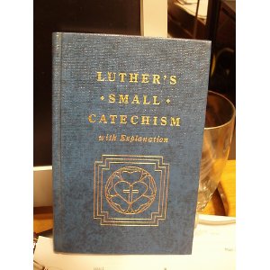 Luther's Small Catechism with Explanation