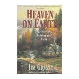 Heaven on Earth: Lifechanging Stories of Fishing and Faith
