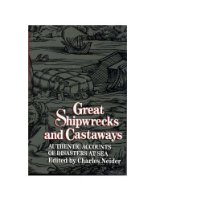 Great Shipwrecks and Castaways: Authentic Accounts of Disasters at Sea