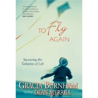 To Fly Again: Surviving the Tailspins of Life