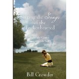 Singing Songs of the Brokenhearted: Psalms that Comfort and Mend the Soul
