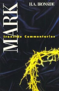 Mark: Ironside Commentaries
