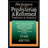 Dictionary of the Presbyterian & Reformed Tradition in America