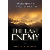 The Last Enemy: Preparing to Win the Fight of Your Life