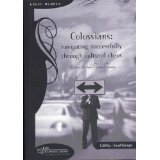Colossians: Navigating Successfully Through Cultural Chaos (Bible Study That Buils Christian Community