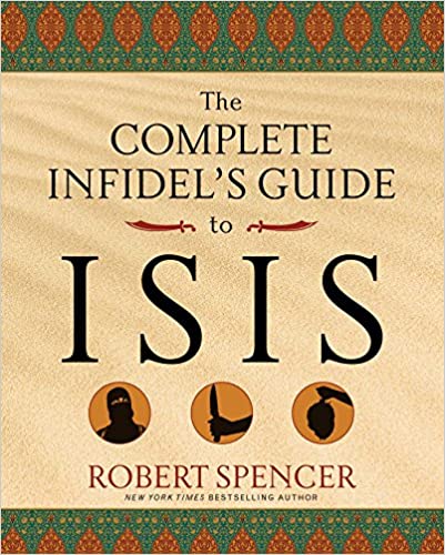 The Complete Infidels Guide To Isis