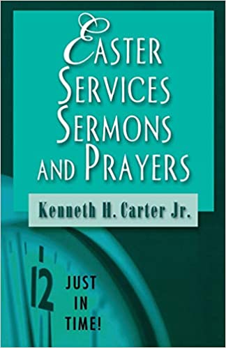 Easter Services Sermons And Prayers: Just In Time!
