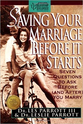 Saving Your Marriage Before It Starts: Seven Questions to Ask Before and after You Marry