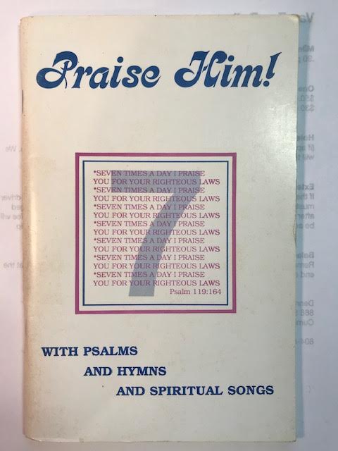 Praise Him! With Psalms And Hymns And Spiritual Songs