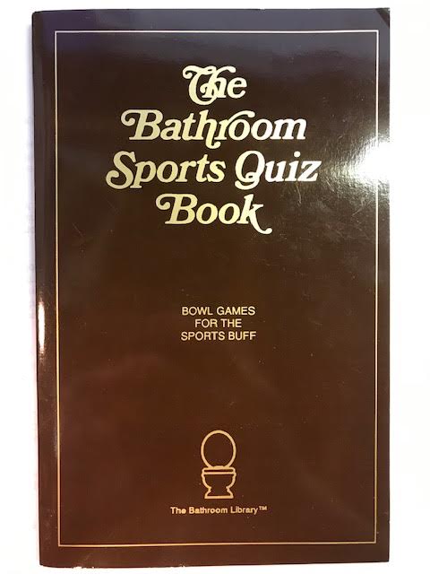 The Bathroom Sports Quiz Book: Bowl Games For The Sports Buff