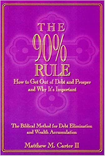 The 90% Rule: How To Get Out Of Debt And Prosper And Why Its Important.