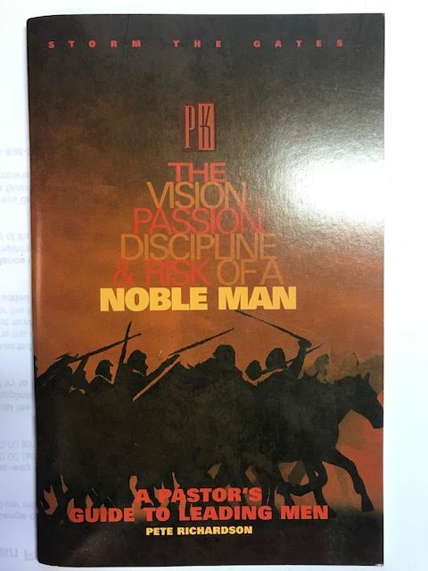The Vision, Passion, Discipline & Risk Of A Noble Man: A Pastor's Guide To Leading Men