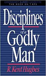Disciplines Of A Godly Man